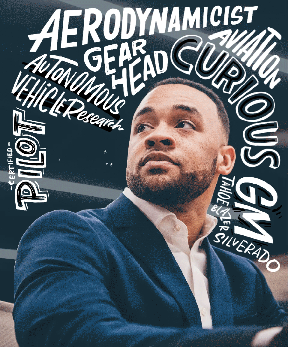 An animated gif of Charles Muse with a hand-lettered word cloud that appears around him reading: aerodynamicist, aviation, curious, GM, Tahoe, Blazer, Silverado, gearhead, autonomous vehicle research, certified pilot, followed his passion.