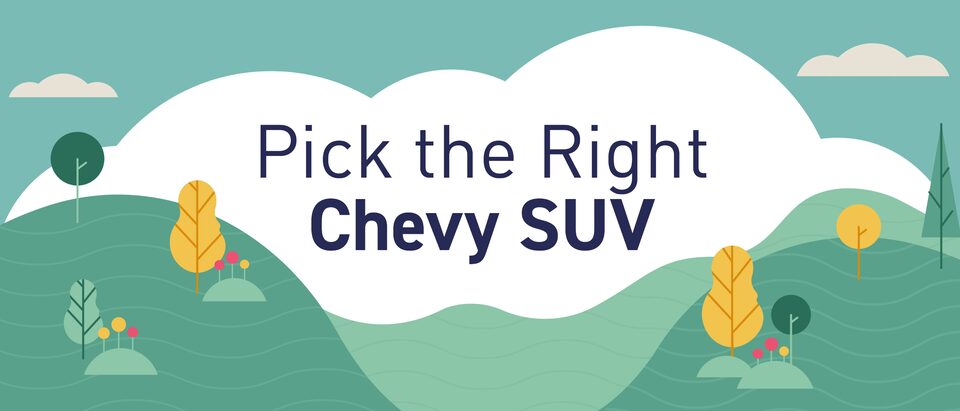 An illustration of green hills, trees and flowers with the words “Pick the Right Chevy SUV.