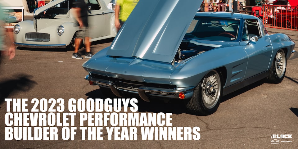 The 2023 Goodguys Chevrolet Performance Builder of the Year Winners