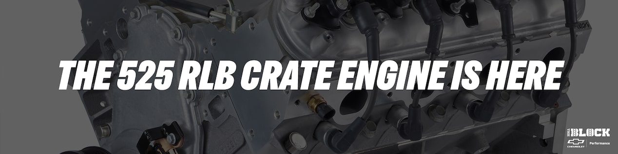 The 525 RLB Crate Engine is Here